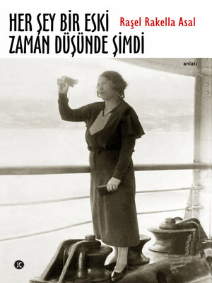 cover image of Her Şey Bir Eski Zaman Düşünde Şimdi